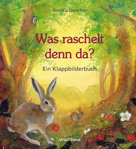 Was raschelt denn da?: Ein Klappbilderbuch von Urachhaus/Geistesleben