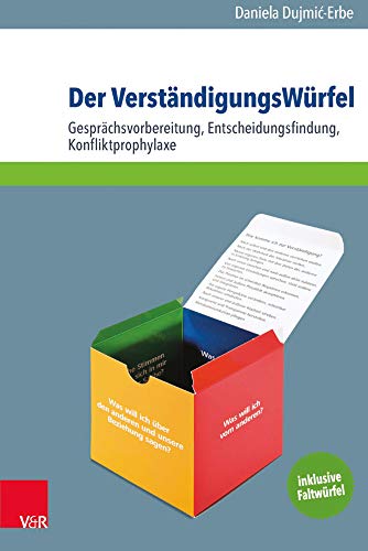 Der VerständigungsWürfel: Gesprächsvorbereitung, Entscheidungsfindung, Konfliktprophylaxe