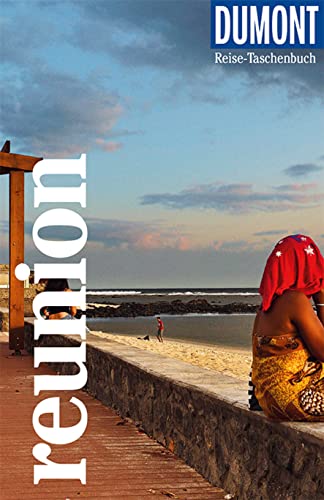 DuMont Reise-Taschenbuch Reiseführer La Réunion: Reiseführer plus Reisekarte. Mit individuellen Autorentipps und vielen Touren.