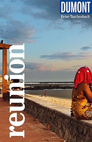 DuMont Reise-Taschenbuch Reiseführer La Réunion: Reiseführer plus Reisekarte. Mit individuellen Autorentipps und vielen Touren.