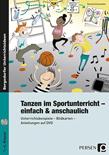 Tanzen im Sportunterricht - einfach & anschaulich: Unterrichtsbeispiele - Bildkarten - Anleitungen auf DVD (1. bis 4. Klasse) von Persen Verlag i.d. AAP