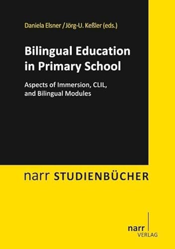 Bilingual Education in Primary School: Aspects of Immersion, CLIL, and Bilingual Modules (Narr Studienbücher)