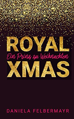 Royal Christmas: Ein Prinz zu Weihnachten Royal Christmas: Ein Prinz zu Weihnachten von Books on Demand