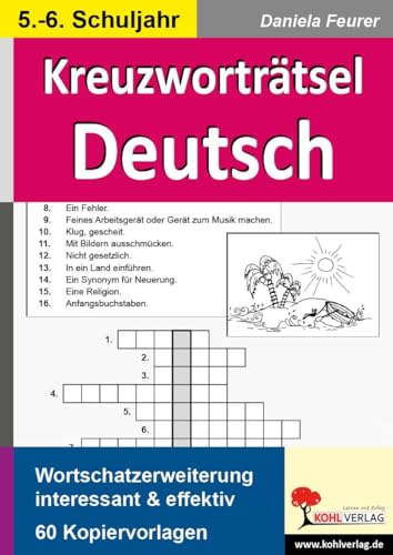 Kreuzworträtsel Deutsch 5.-6. Schuljahr: Wortschatzerweiterung interessant und effektiv von Kohl Verlag