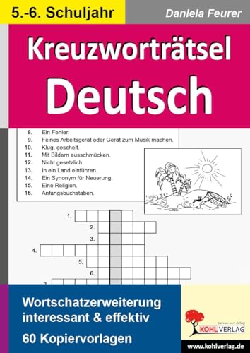 Kreuzworträtsel Deutsch 5.-6. Schuljahr: Wortschatzerweiterung interessant und effektiv Kreuzworträtsel Deutsch 5.-6. Schuljahr: Wortschatzerweiterung interessant und effektiv