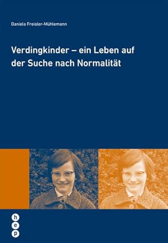 Verdingkinder - ein Leben auf der Suche nach Normalität (Wissenschaft konkret)