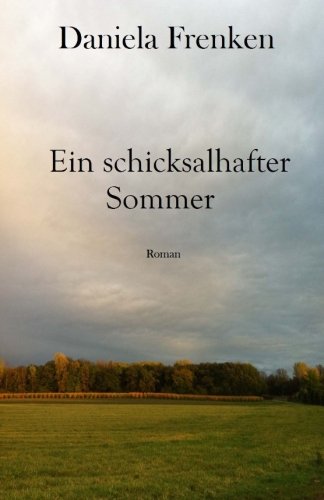 Ein schicksalhafter Sommer (Tod am Niederrhein Krimi, Band 1) von CreateSpace Independent Publishing Platform
