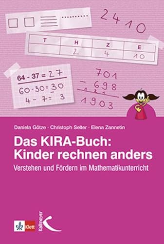 Das KIRA-Buch: Kinder rechnen anders: Verstehen und Fördern im Mathematikunterricht von Kallmeyer'sche Verlags-