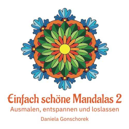 Einfach schöne Mandalas 2: Ausmalen, entspannen und loslassen (Einfache Malmotive) von Independently published