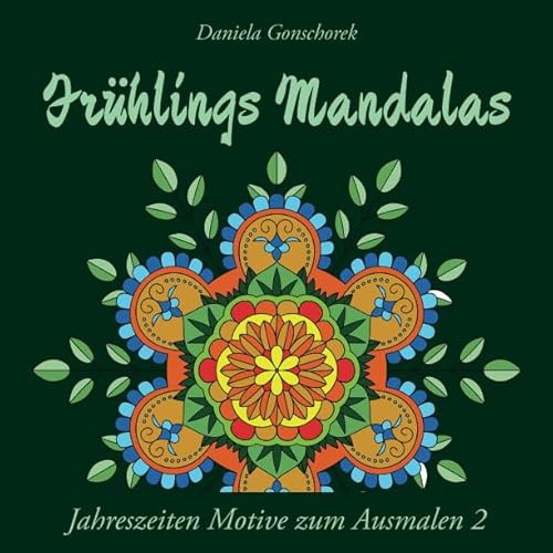 Frühlings Mandalas: Ein Malbuch für Erwachsene
