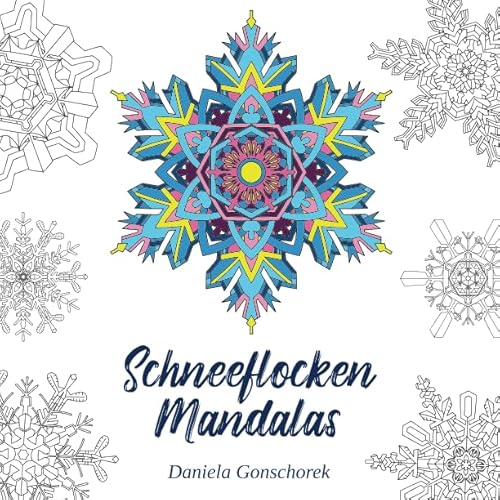 Schneeflocken Mandalas: Ausmalmotive nicht nur für die kalte Jahreszeit von Independently published