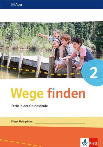 Wege finden 2: Arbeitsheft Klasse 2 (Wege finden. Ausgabe für Sachsen, Sachsen-Anhalt, Thüringen ab 2017)