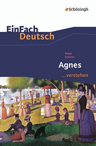 EinFach Deutsch ...verstehen. Interpretationshilfen: EinFach Deutsch ...verstehen: Peter Stamm: Agnes