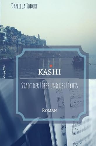 KASHI - Stadt der Liebe und des Lichts KASHI - Stadt der Liebe und des Lichts