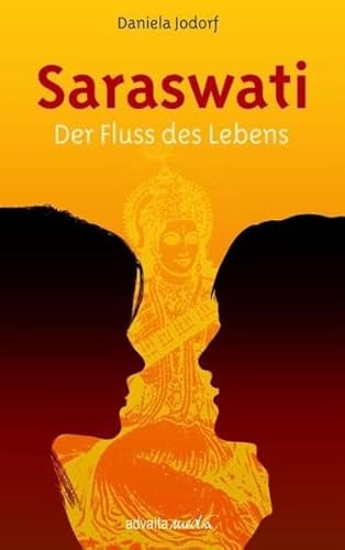 Saraswati: Der Fluss des Lebens Saraswati: Der Fluss des Lebens