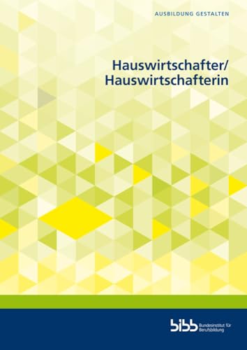 Hauswirtschafter und Hauswirtschafterin (Ausbildung gestalten) von Verlag Barbara Budrich