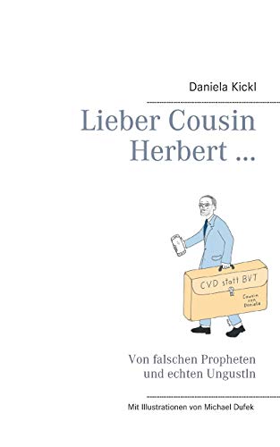 Lieber Cousin Herbert ...: Von falschen Propheten und echten Ungustln von Books on Demand