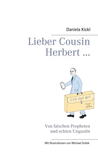 Lieber Cousin Herbert ...: Von falschen Propheten und echten Ungustln von Books on Demand