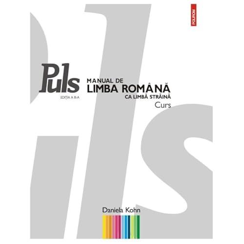 Puls. Manual De Limba Romana Ca Limba Straina. Nivelurile A1-A2 von Polirom