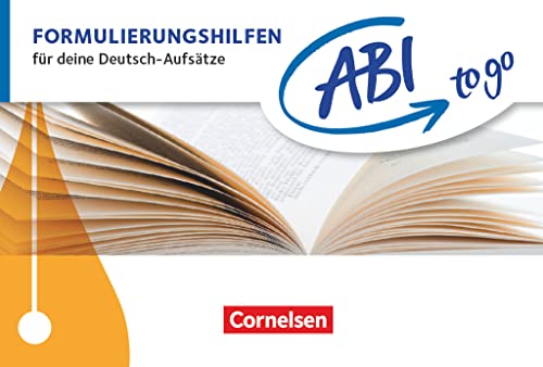 Abi to go - Deutsch: Formulierungshilfen - Für deine Deutsch-Aufsätze - Taschenbuch zum Nachschlagen und Üben von Cornelsen Verlag GmbH