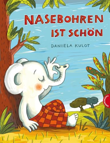 Nasebohren ist schön: Witziges Bilderbuch über Verbote und Selbstbestimmung von Thienemann