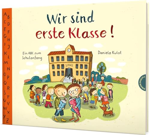 Wir sind erste Klasse!: Ein ABC zum Schulanfang | Buchstaben lernen zur Einschulung