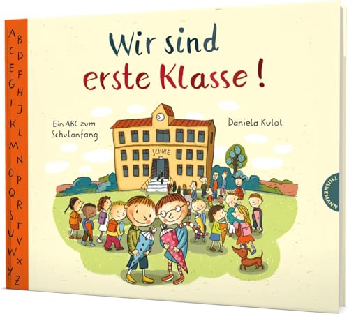Wir sind erste Klasse!: Ein ABC zum Schulanfang | Buchstaben lernen zur Einschulung Wir sind erste Klasse!: Ein ABC zum Schulanfang | Buchstaben lernen zur Einschulung