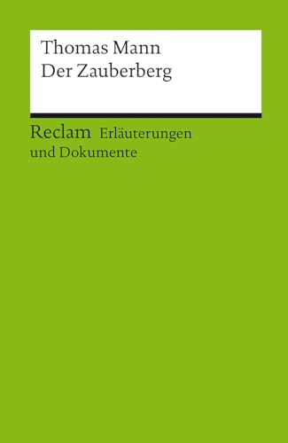 Erläuterungen und Dokumente zu Thomas Mann: Der Zauberberg: Langer, Daniela – Deutsch-Lektüre, Deutsche Klassiker der Literatur – 16067 (Reclams Universal-Bibliothek) von Reclam Philipp Jun.