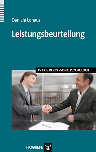 Leistungsbeurteilung (Praxis der Personalpsychologie, Band 18) von Hogrefe Verlag GmbH + Co.