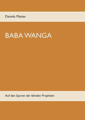 Baba Wanga: Auf den Spuren der blinden Prophetin