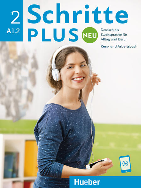 Schritte plus Neu 2. Kursbuch und Arbeitsbuch mit Audios online von Hueber Verlag GmbH