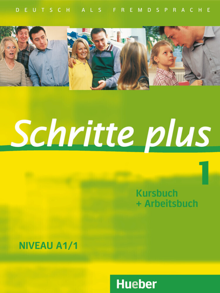 Schritte plus 1. Niveau A1/1. Kursbuch + Arbeitsbuch von Hueber Verlag GmbH