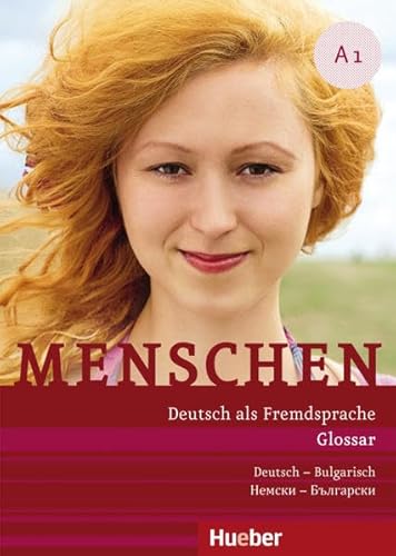 Menschen A1: Deutsch als Fremdsprache / Glossar Deutsch-Bulgarisch – Рeчник Нeмcкo –Бългaрcки von Hueber Verlag