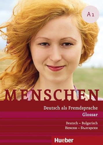 Menschen A1: Deutsch als Fremdsprache / Glossar Deutsch-Bulgarisch – Рeчник Нeмcкo –Бългaрcки