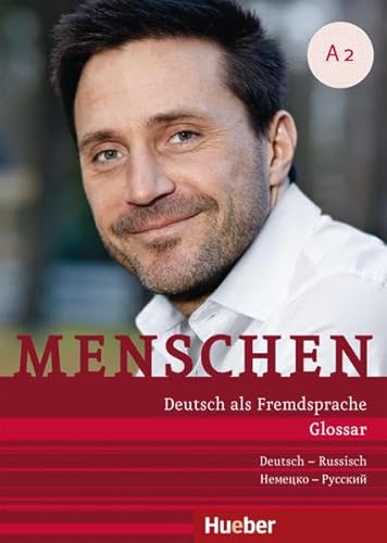 Menschen A2: Deutsch als Fremdsprache / Glossar Deutsch-Russisch – Глоссарий Heмeцко –руccкий Menschen A2: Deutsch als Fremdsprache / Glossar Deutsch-Russisch – Глоссарий Heмeцко –руccкий