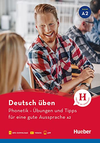Phonetik – Übungen und Tipps für eine gute Aussprache A2: Buch mit Audios online und App mit Videos (Deutsch üben - Phonetik) von Hueber