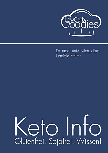 Keto Info: Glutenfrei. Sojafrei. Wissen! von Books on Demand GmbH