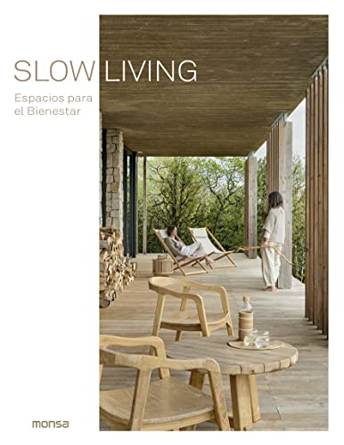 SLOW LIVING. Espacios para el Bienestar von Instituto Monsa de Ediciones, S.A.