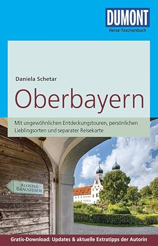 DuMont Reise-Taschenbuch Reiseführer Oberbayern: mit Online-Updates zum Gratis-Download DuMont Reise-Taschenbuch Reiseführer Oberbayern: mit Online-Updates zum Gratis-Download