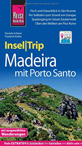 Reise Know-How InselTrip Madeira (mit Porto Santo): Reiseführer mit Wanderungen, Faltplan und kostenloser Web-App