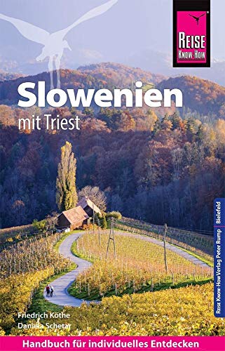 Reise Know-How Reiseführer Slowenien mit Triest - mit 15 Wanderungen - Reise Know-How Reiseführer Slowenien mit Triest - mit 15 Wanderungen -