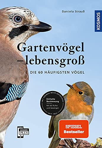 Gartenvögel lebensgroß: Die 60 häufigsten Vögel, Einfache Bestimmung, Mit 60 Rufen und Gesängen Gartenvögel lebensgroß: Die 60 häufigsten Vögel, Einfache Bestimmung, Mit 60 Rufen und Gesängen