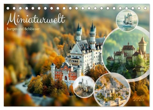 Miniaturwelt Burgen und Schlösser (Tischkalender 2025 DIN A5 quer), CALVENDO Monatskalender von CALVENDO