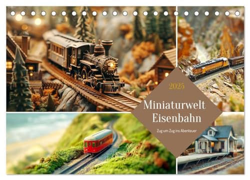 Miniaturwelt Eisenbahn - Zug um Zug ins Abenteuer (Tischkalender 2025 DIN A5 quer), CALVENDO Monatskalender: Faszination kleiner Welten von CALVENDO
