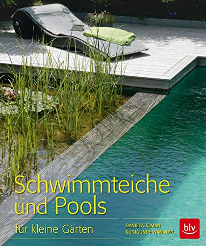 Schwimmteiche und Pools: für kleine Gärten (BLV Gestaltung & Planung Garten) von Gräfe und Unzer
