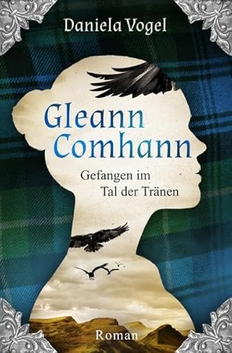 Gleann Comhann - Gefangen im Tal der Tränen: Kann Liebe Jahrhunderte überdauern?