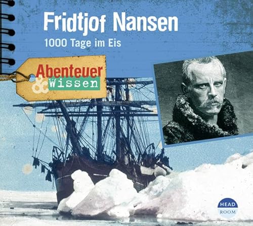 Abenteuer & Wissen: Fridtjof Nansen. 1000 Tage im Eis von CD