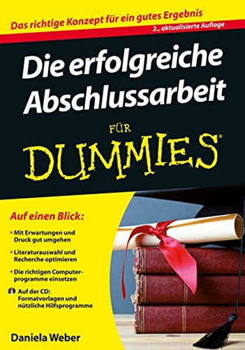 Die erfolgreiche Abschlussarbeit für Dummies Die erfolgreiche Abschlussarbeit für Dummies von Wiley-VCH
