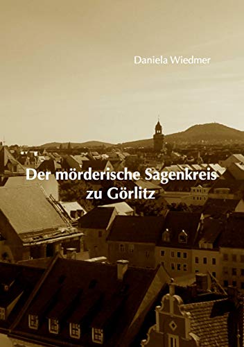 Der mörderische Sagenkreis zu Görlitz von Books on Demand