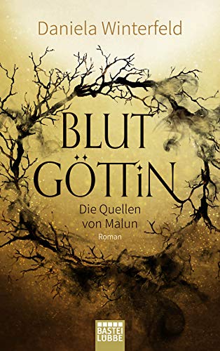 Die Quellen von Malun - Blutgöttin: Roman (Malun-Reihe, Band 1) von Lübbe